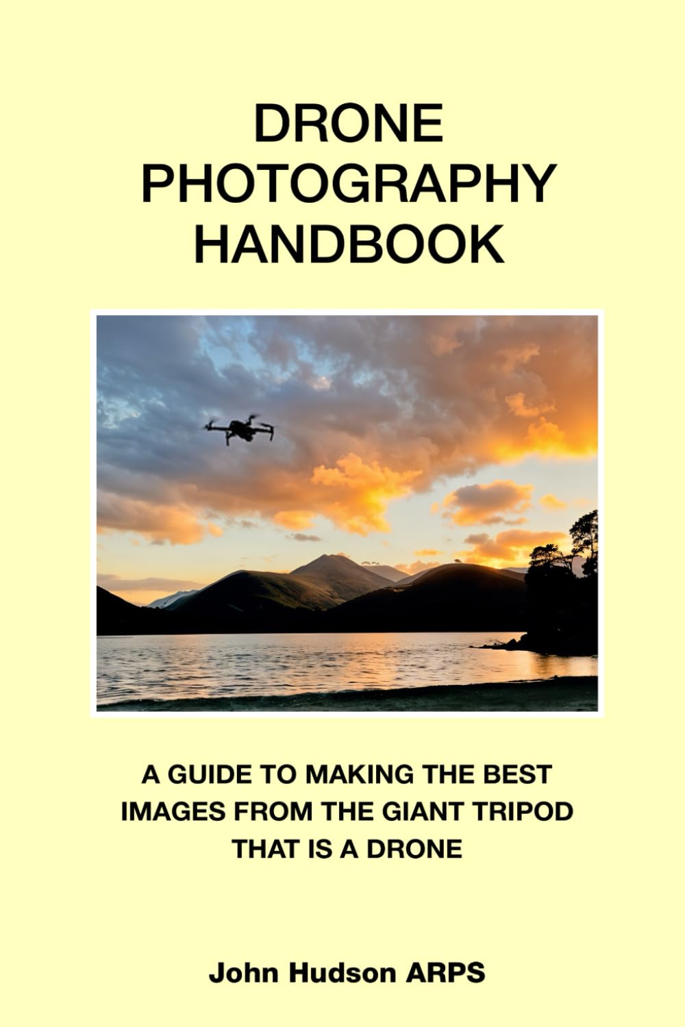 DRONE PHOTOGRAPHY: A Simple Handbook